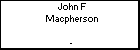 John F Macpherson