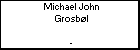 Michael John Grosb�l