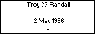 Troy ?? Randall 