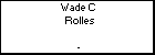 Wade C  Rolles